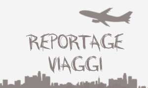 Reportage viaggi